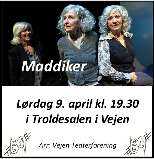 Vejen Teaterforening - Maddiker